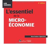 L'essentiel de la micro-économie: Tous les mécanismes de la micro-économie et ses rouages illustrés d'exemples et d'applications pratiques