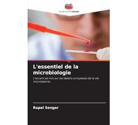 L'essentiel de la microbiologie: L'accent est mis sur les détails complexes de la vie microbienne.