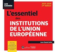 L'essentiel des institutions de l'Union européenne: À jour de la nouvelle composition de la Commission et du Parlement européen 2024-2025