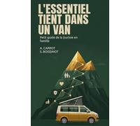 L'essentiel tient dans un Van: Petit guide de la (sur)vie en famille.