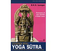 L' essenza degli yoga sutra. La guida definitiva alla filosofia dello yoga