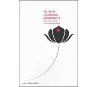 L'essenza del buddhismo zen. Dogen, realista mistico