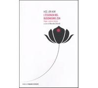 L'essenza del buddhismo zen. Dogen, realista mistico - Kim Hee-Jin