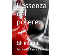 L'essenza del potere.: Gli infami.