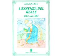 Libri Rumi Jalâl Al-Din - L' Essenza Del Reale. Fihi-Ma-Fihi