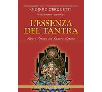 L'essenza del tantra. Fare l'amore ed essere amore. Con CD Audio - Cerquet...