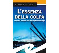 L' essenza della colpa. La nuova indagine dell'investigatore Astengo