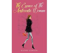L'essenza della donna aristocratica - NUOVO Kathy Gibson 2021
