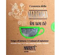 L'essenza della Maremma in un tè-The essence of Maremma in a tea. Ediz. bilingue