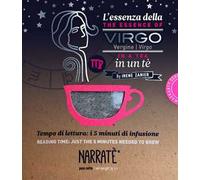 L'essenza della Vergine in un tè-The essence of the Virgo in a tea. Tempo di lettura: i 5 minuti di infusione. Ediz. bilingue. Con tea bag