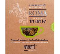 L'essenza di Roma in un tè. Tempo di lettura: i 5 minuti di infusione-The essence of Rome in a tea. Reading time: just the 5 minutes needed to brew. Ediz. bilingue. Con tea bag