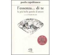 L'essenza... di te. Le tue più belle parole d'amore. Con CD Audio