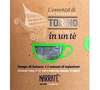 L'essenza di Torino in un tè-The essence of Torino in a tea. Ediz. bilingue