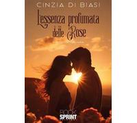 L'essenza profumata delle rose