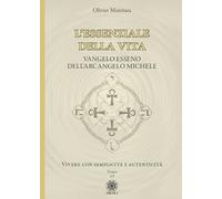 L'essenziale della vita. Vangelo esseno dell'Arcangelo Michele - Vivere co...