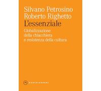 L'essenziale. Globalizzazione della chiacchiera e resistenza della cultura