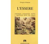 L'essere. Continuità esistenziale dell'io e significato della vita umana