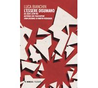 L'essere disumano. Da-Sein e Seyn nei Beiträge zur Philosophie (vom Ereign...