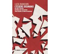 L'essere disumano. Da-Sein e Seyn nei Beiträge zur Philosophie (vom Ereignis) di Martin Heidegger
