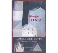 L'essere imperfetto. Un racconto e 23 ghirigori