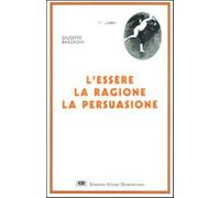 9788870943320 L'essere, la ragione, la persuasione - Giuseppe Barzaghi