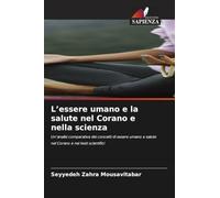 L'essere umano e la salute nel Corano e nella scienza: Un'analisi comparativa dei concetti di essere umano e salute nel Corano e nei testi scientifici