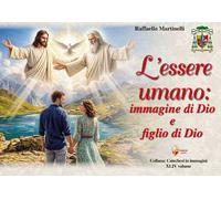 L'essere umano: immagine di Dio e figlio di Dio