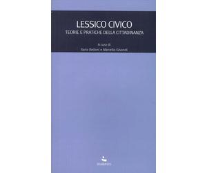 Lessico Civico. Teorie e Pratiche della Cittadinanza - [Edizioni Diabasis]
