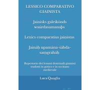 LESSICO COMPARATIVO GIAINISTA: Repertorio dei lemmi dottrinali giainisti tradotti in gotico e in occitano medievale