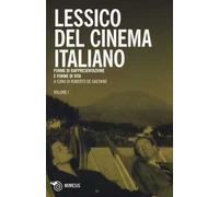 Lessico del cinema italiano. Forme di rappresentazione e forme di vita