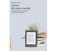 Lessico del nuovo mondo. Una lettura dei mutamenti sociali ed economici
