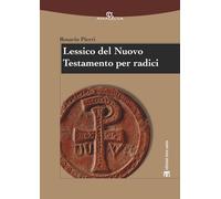 Lessico del Nuovo Testamento per radici - Pierri Rosario