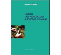 Lessico dell'agricoltura a Soccavo e Pianura. Con CD-ROM