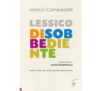Lessico disobbediente. Parole per una rivoluzione quotidiana