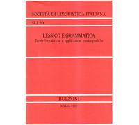 Lessico e grammatica. Teorie linguistiche e applicazioni lessicografiche