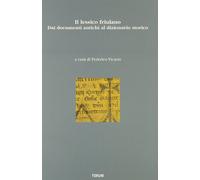 Lessico friulano. Dai documenti antichi al dizionario storico