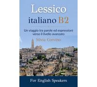 Lessico italiano B2: Un viaggio tra parole ed espressioni verso il livello avanzato (for English speakers)