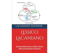 Lessico Lacaniano: Termini della teoria e della clinica nella psicoanalisi lacaniana