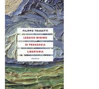 Lessico minimo di pedagogia libertaria