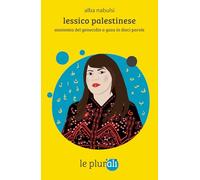 Lessico palestinese. Anatomia del genocidio a Gaza in dieci parole