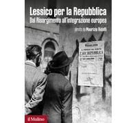 Lessico per la Repubblica. Dal Risorgimento all'integrazione europea