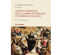 LESSICO TEORETICO DELLA «SOMMA DI TEOLOGIA» DI TOMMASO D'AQUINO VOL.1 - 2025