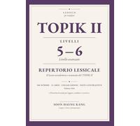 Lessico TOPIK per italofoni: Repertorio del lessico avanzato · Livelli 5-6