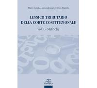 LESSICO TRIBUTARIO DELLA CORTE COSTITUZIONALE - COLELLA MARCO, FUNARI ALESSIA -