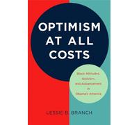 Lessie B. Branch Optimism at All Costs (Tascabile)