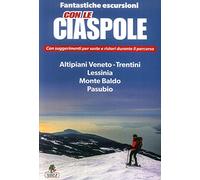Lessina Monte Baldo Pasubio. - Con le ciaspole. Fantastiche escursioni sulla neve