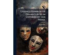 Lessings Hamburger Dramaturgie im Unterricht der Prima.