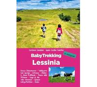 Lessinia. Babytrekking per famiglie. Le miniguide. Velo Veronese, Valdiporro, Bosco Chiesanuova, Erbezzo, San Giorgio, Passo Delle Fittanze, Sega Di Ala (TN), S. Anna Di Alfaedo, Molina