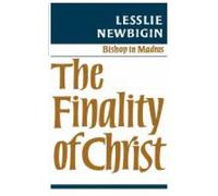 Lesslie Newbiggin The Finality of Christ (Tascabile)