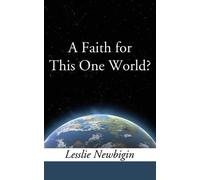 Lesslie Newbigin A Faith for this One World (Tascabile)